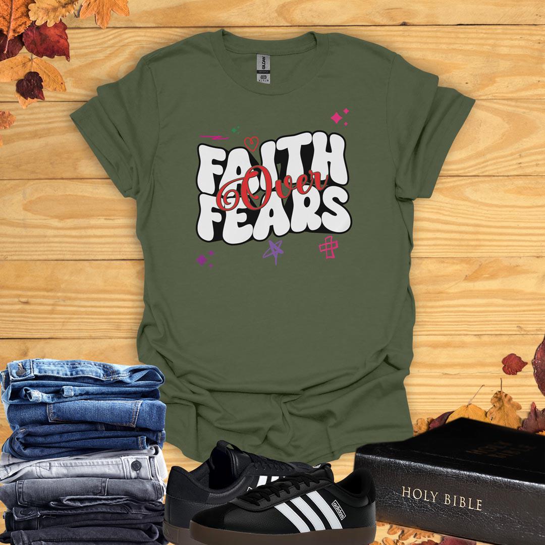 Faith Over Fears T-Shirt