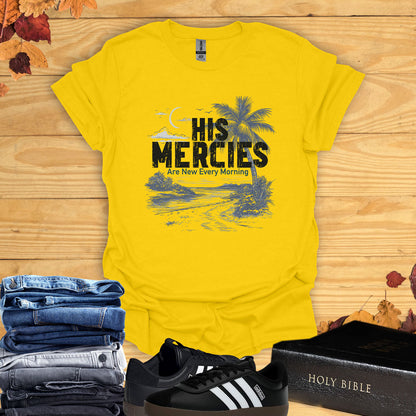 His Mercies Are New Every Morning  T-Shirt