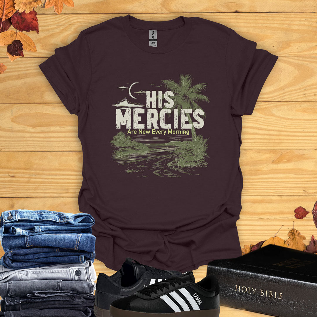 His Mercies Are New Every Morning  T-Shirt