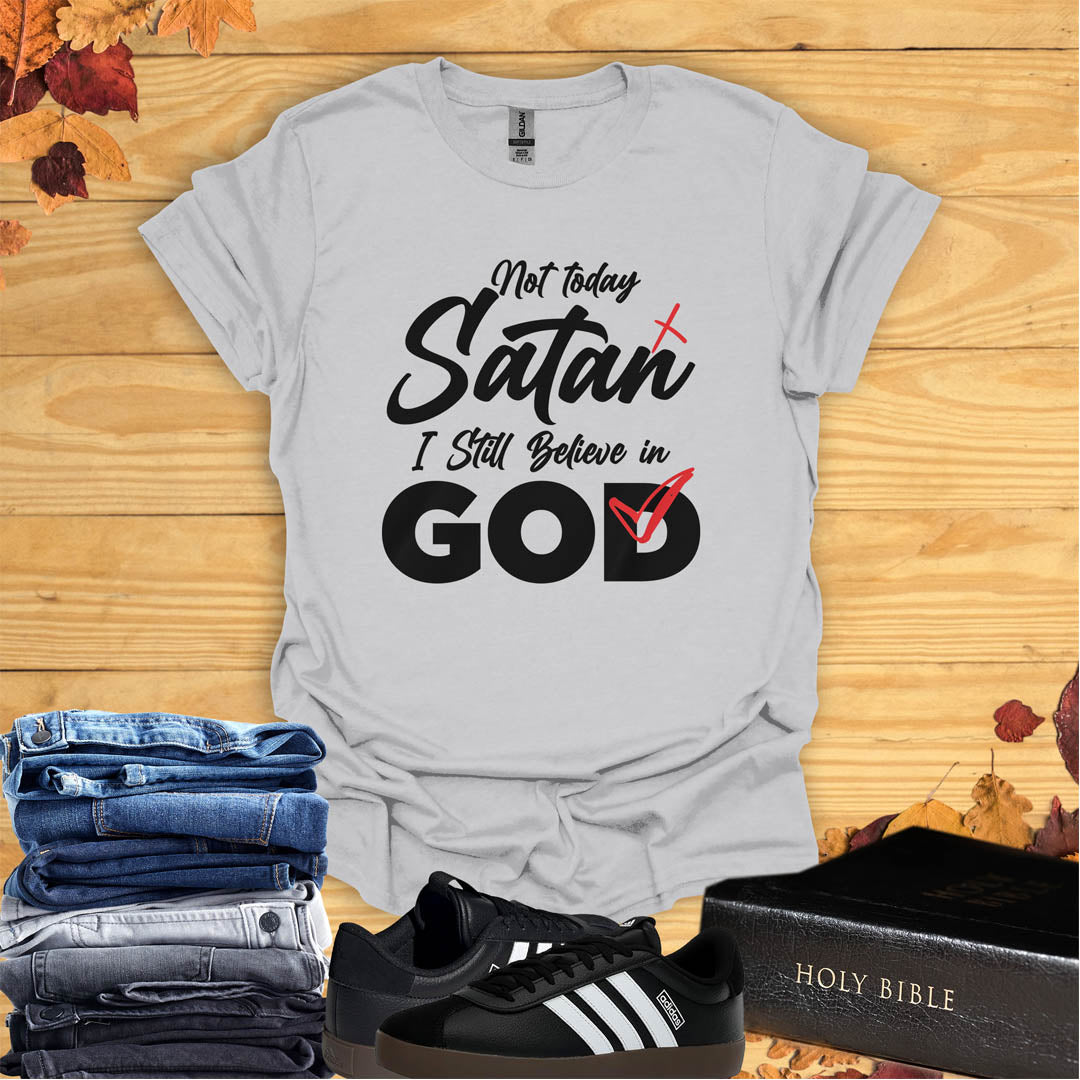 Not Today, Satan  T-shirt