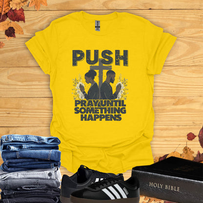 Pray Until Something HappensT-shirt