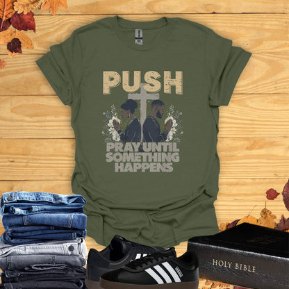 Pray Until Something HappensT-shirt