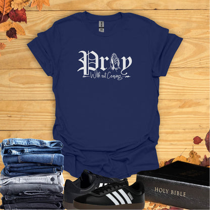 Pray Without Ceasing  T-shirt