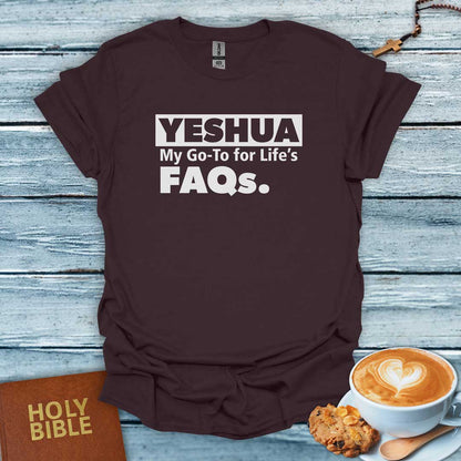 Yeshua, My Go-To for Life FAQs T-Shirt