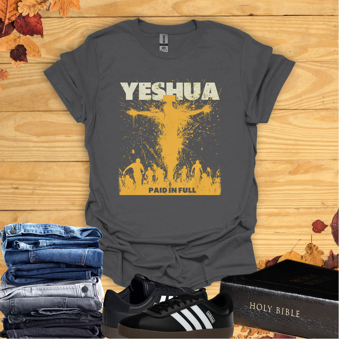 Yeshua Paid in Full  T-shirt