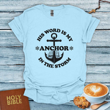 His Word Is My Anchor T-Shirt