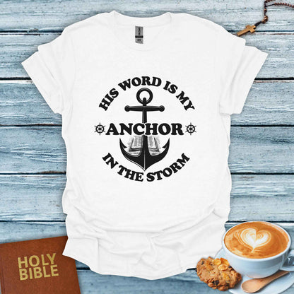 His Word Is My Anchor T-Shirt