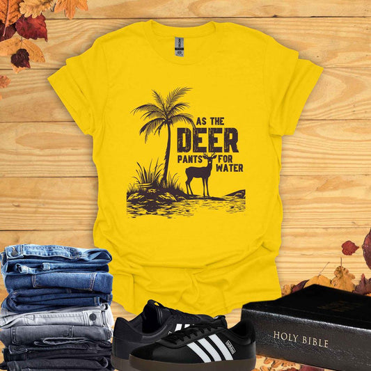 As the Deer Pants for Water T-Shirt