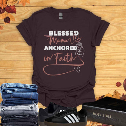 Blessed Mama Anchored In Faith T-Shirt