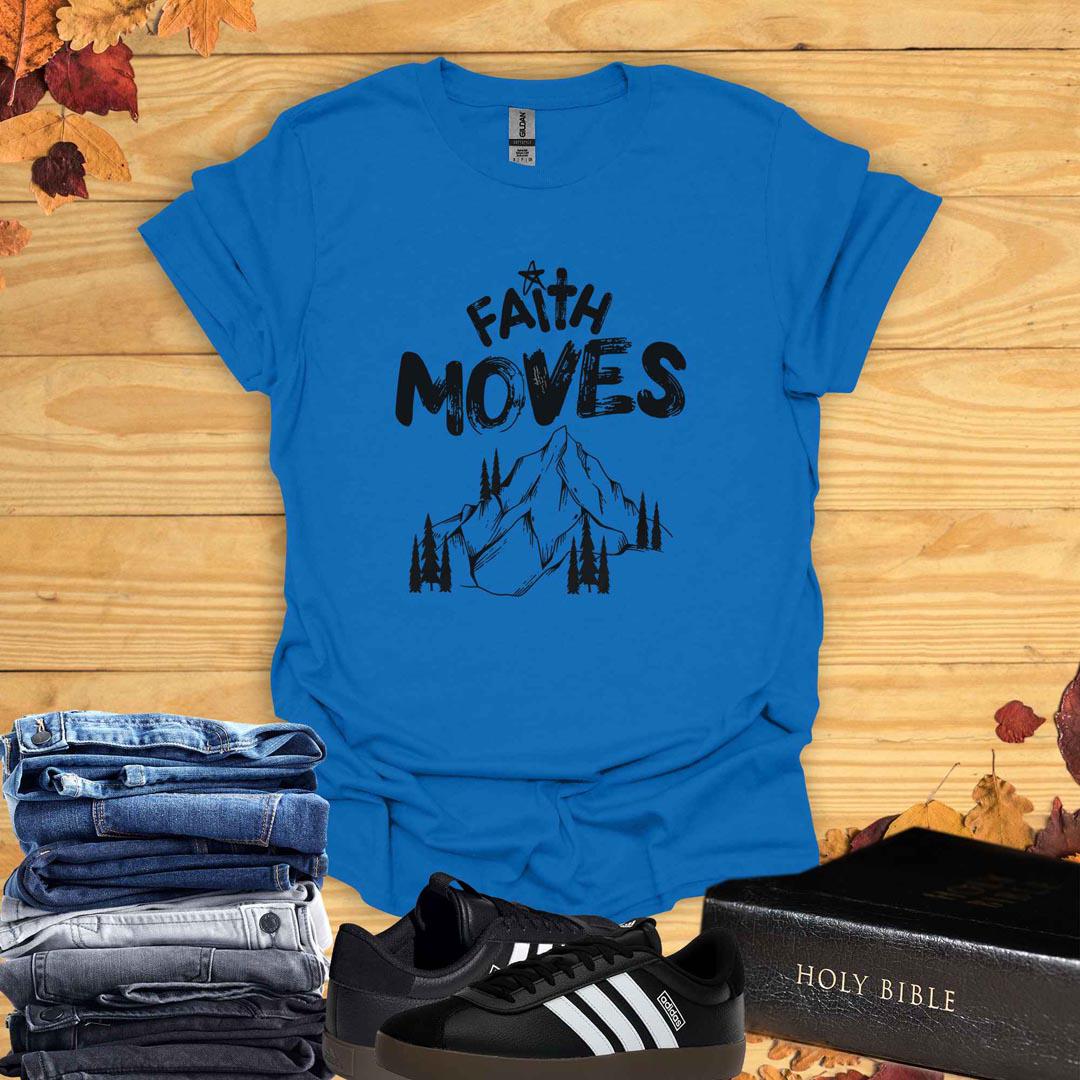 Faith Moves Mountains T-Shirt