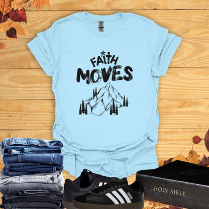 Faith Moves Mountains T-Shirt