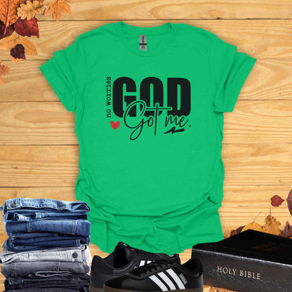 God Got Me  T-shirt