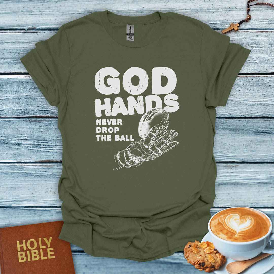 God Hands Never Drop the Ball T-Shirt