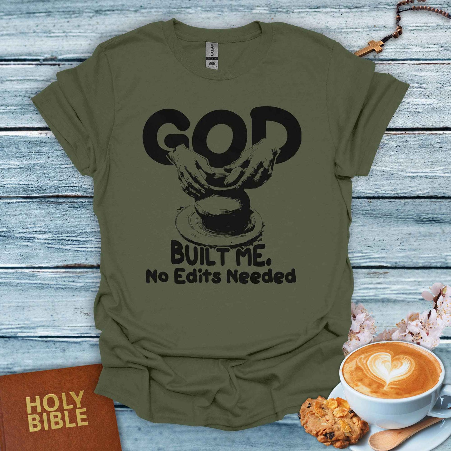 God Build Me, No Edits Needed T-Shirt