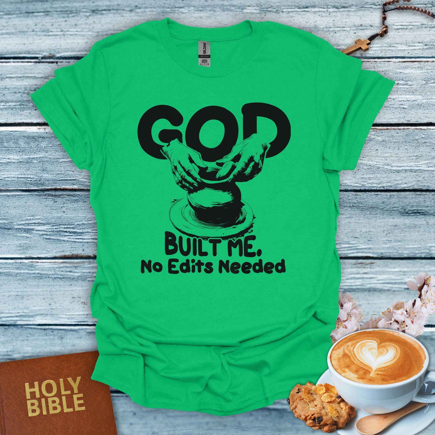 God Build Me, No Edits Needed T-Shirt