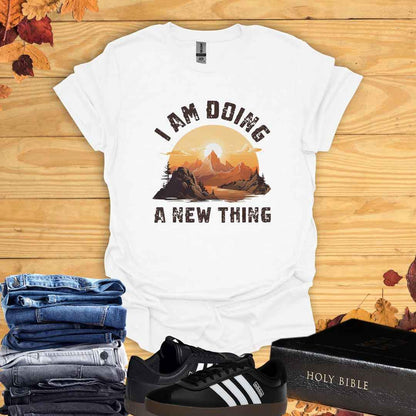 I Am Doing a New Thing T-Shirt