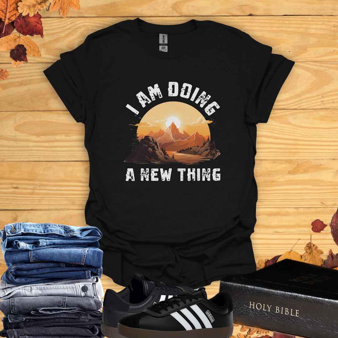 I Am Doing a New Thing T-Shirt