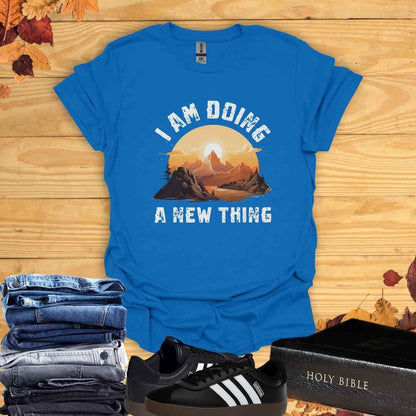 I Am Doing a New Thing T-Shirt