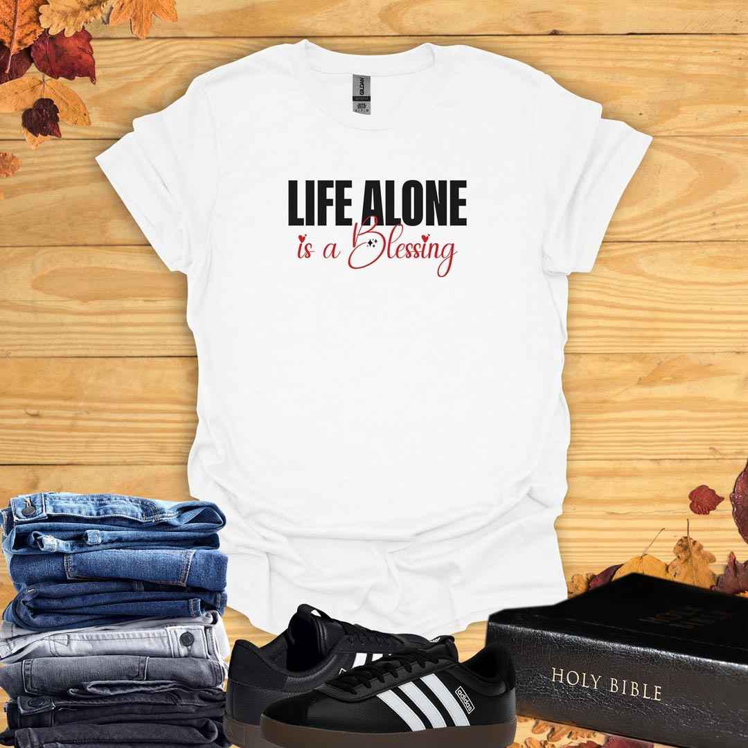 Life Alone is a Blessing T-Shirt