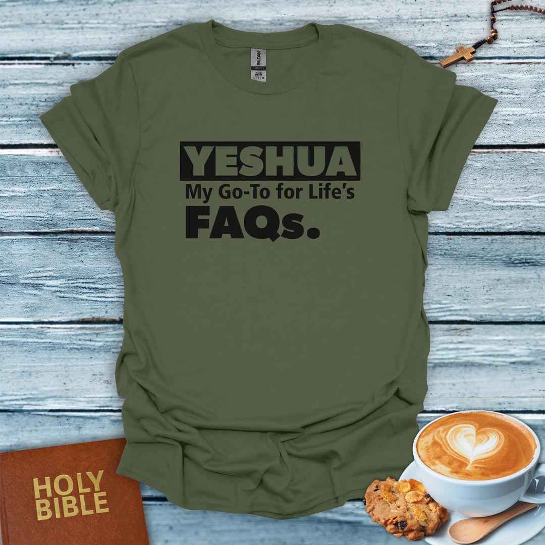 Yeshua, My Go-To for Life FAQs T-Shirt