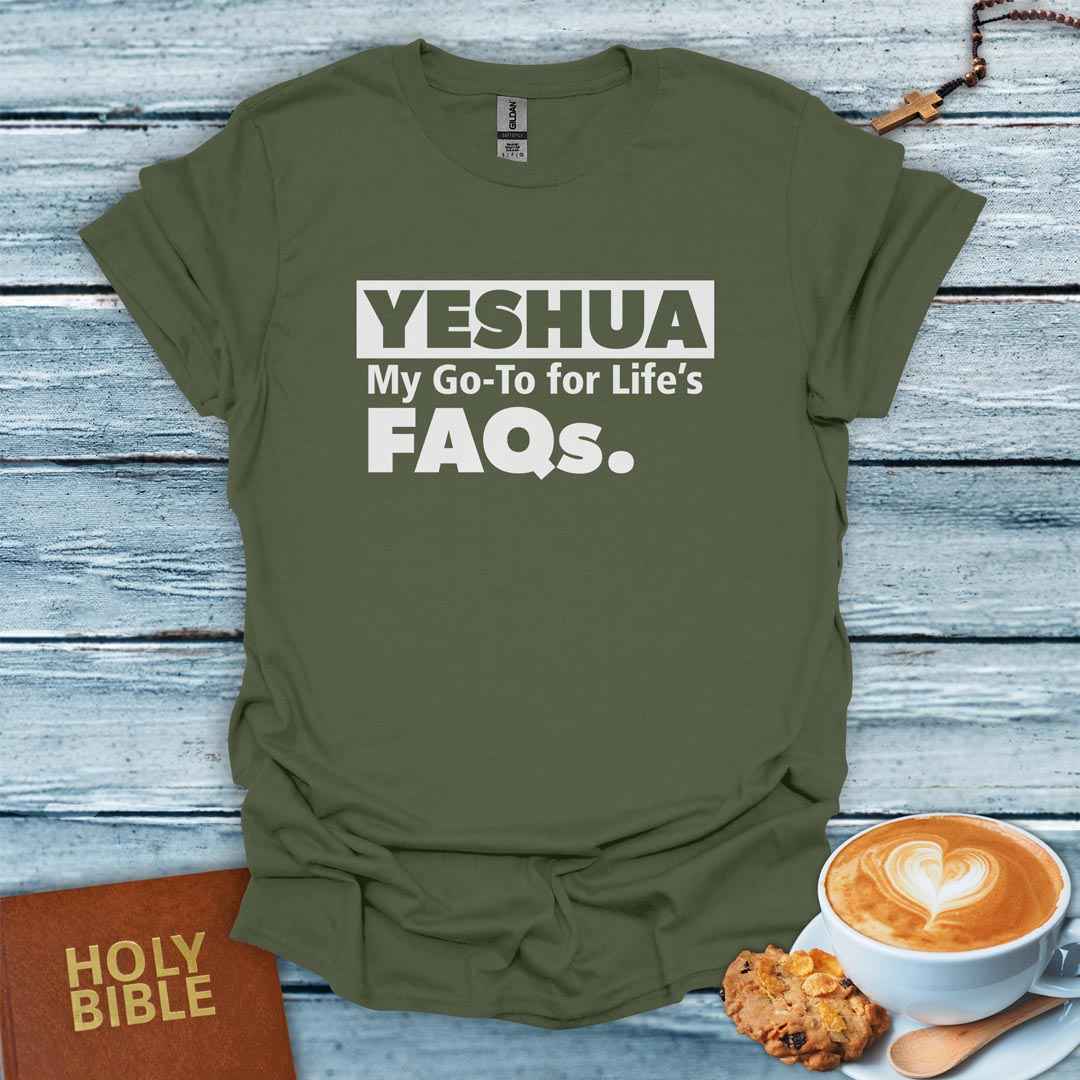 Yeshua, My Go-To for Life FAQs T-Shirt