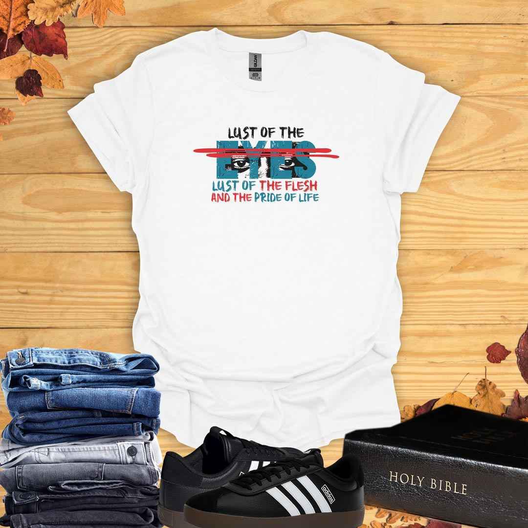 Lust of the Eyes T-Shirt