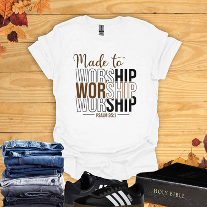 Made to Worship T-shirt