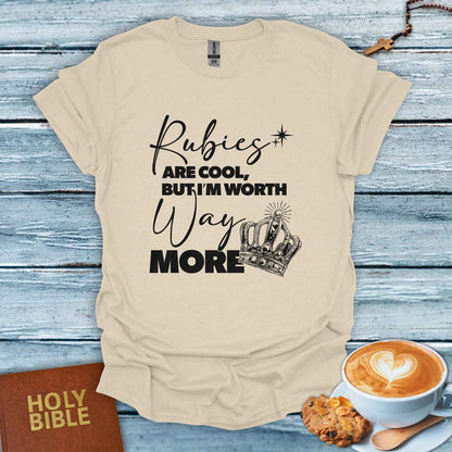 But I’m Worth Way More T-Shirt