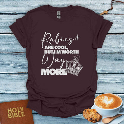 But I’m Worth Way More T-Shirt