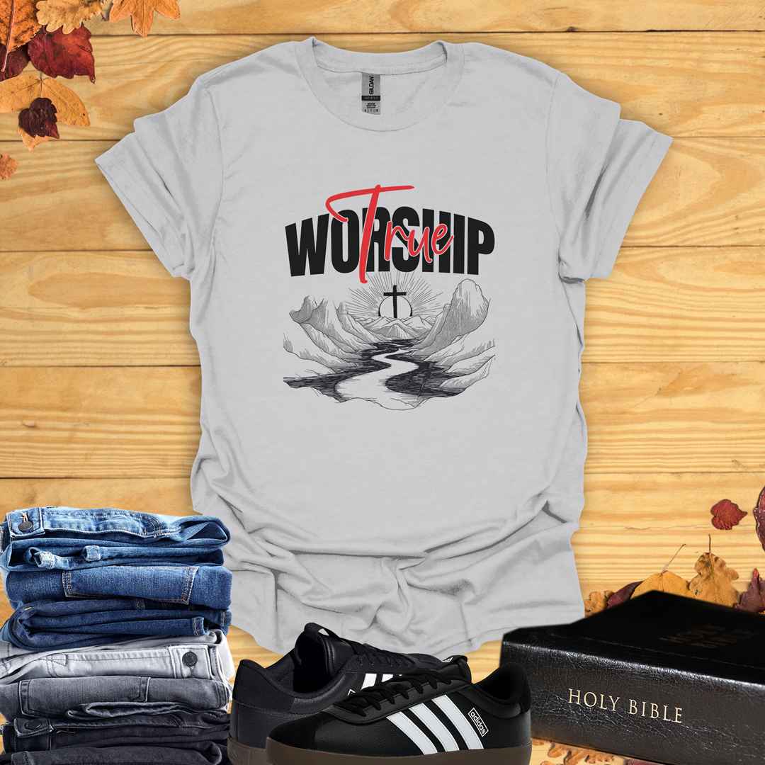 True Worship  T-shirt