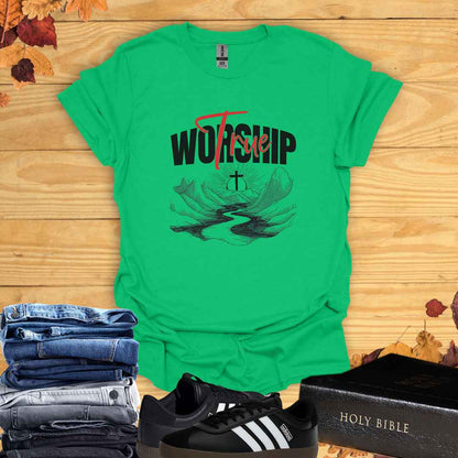 True Worship  T-shirt