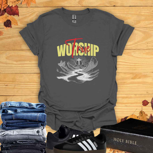 True Worship  T-shirt