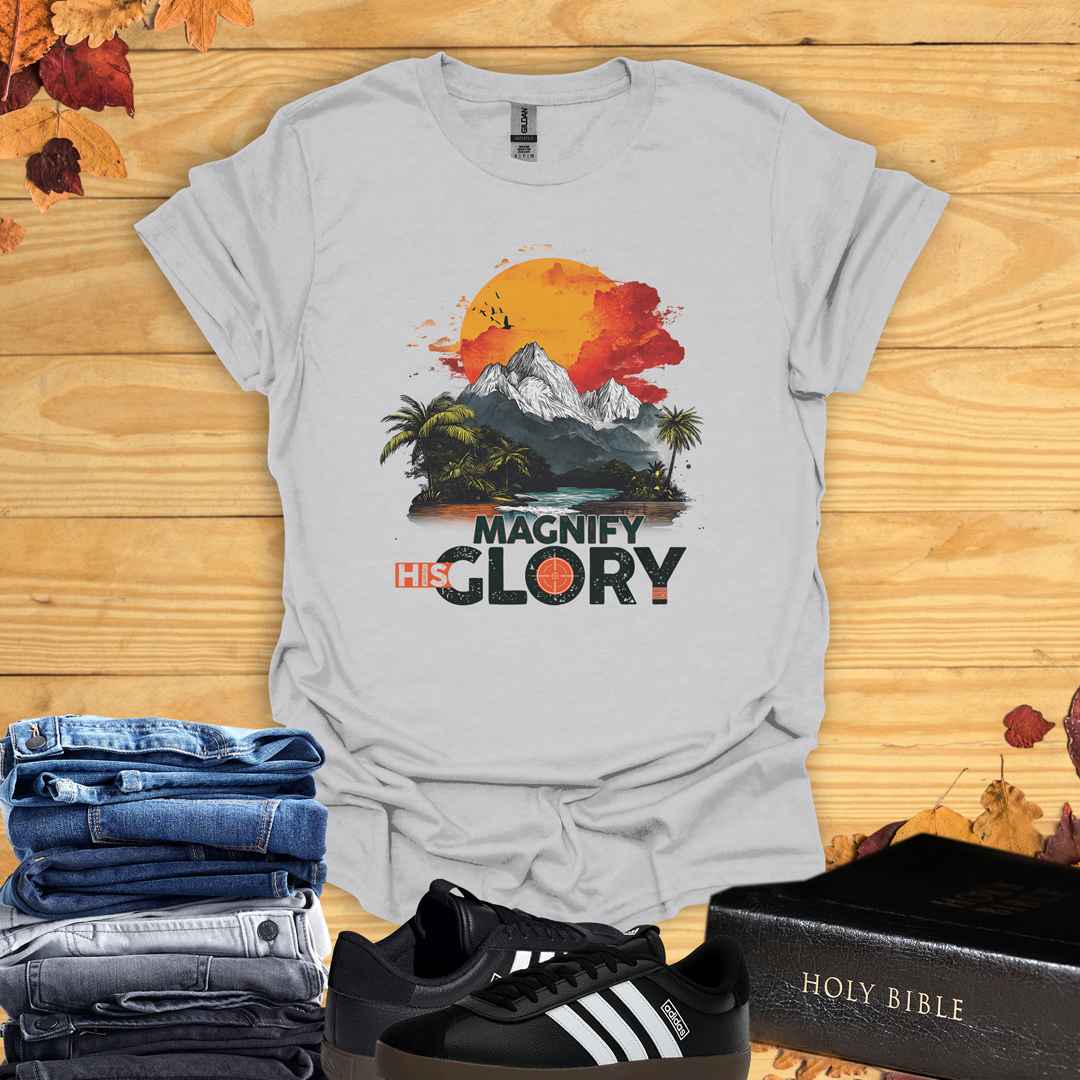 Magnify His Glory T-shirt