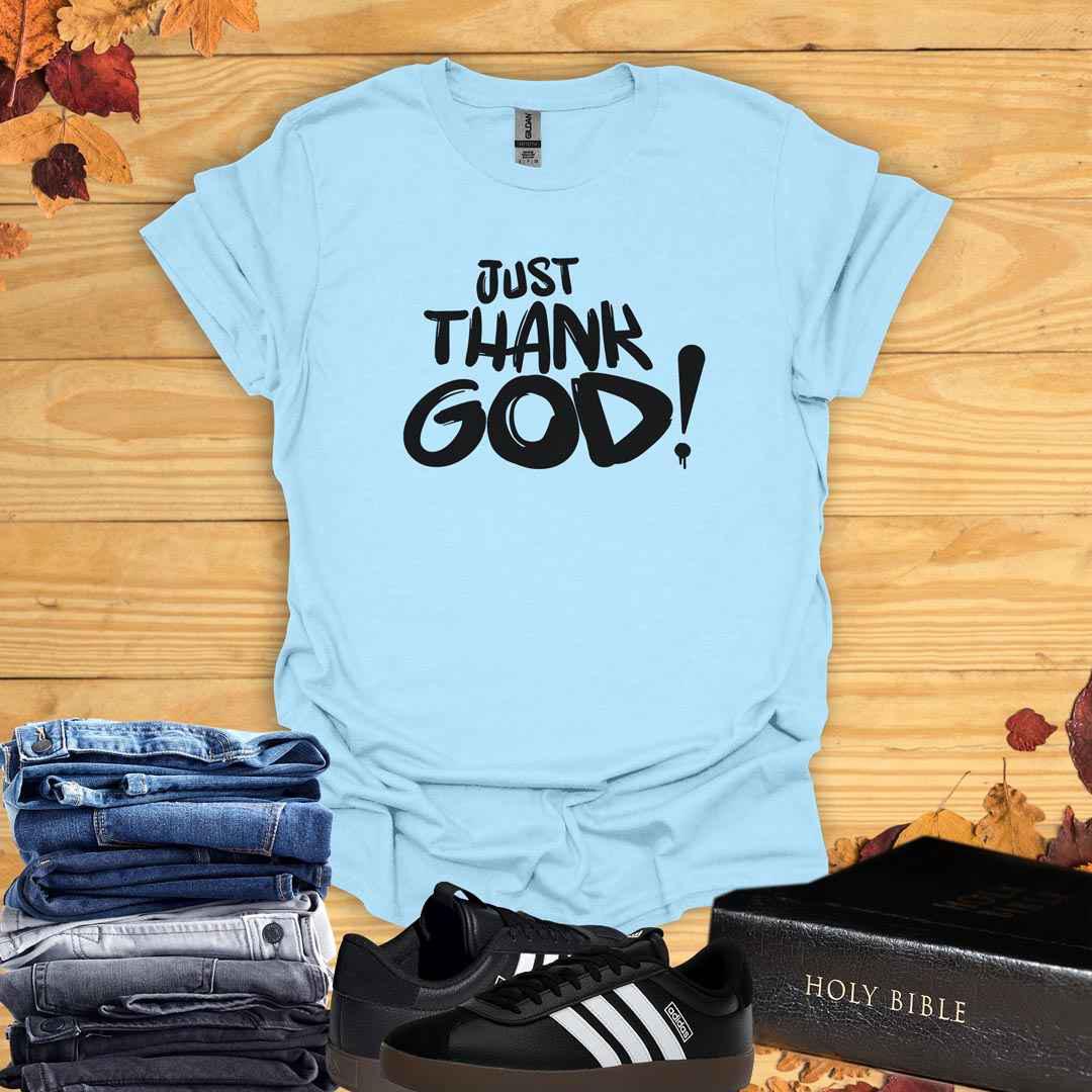 Just Thank God T-Shirt