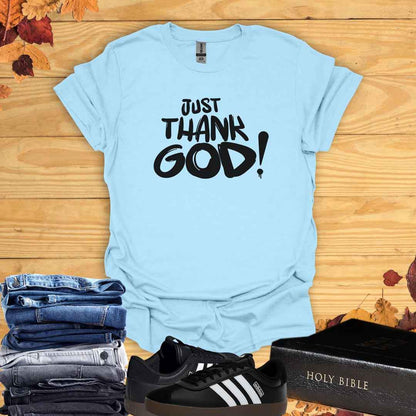 Just Thank God T-Shirt