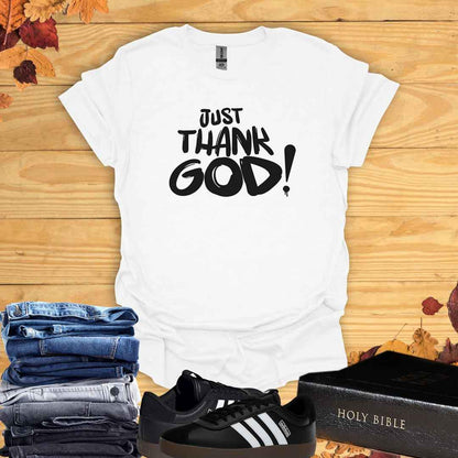 Just Thank God T-Shirt