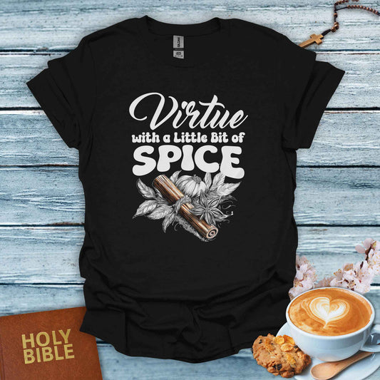 Virtue with a Little Bit of Spice T-Shirt