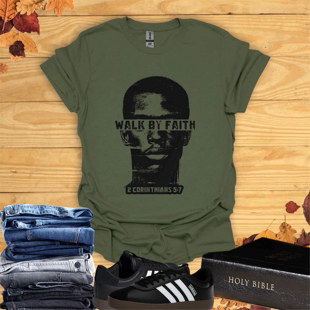 Walk By Faith  T-Shirt