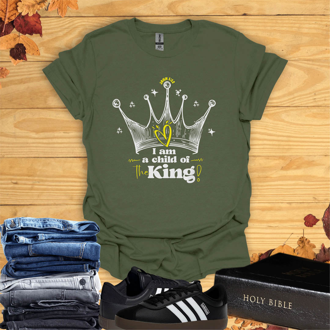 I Am a Child of the King  T-Shirt