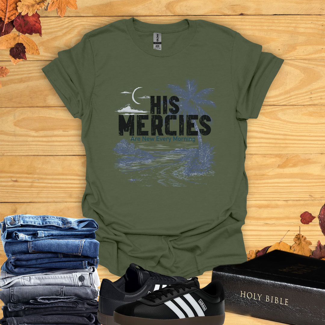 His Mercies Are New Every Morning  T-Shirt